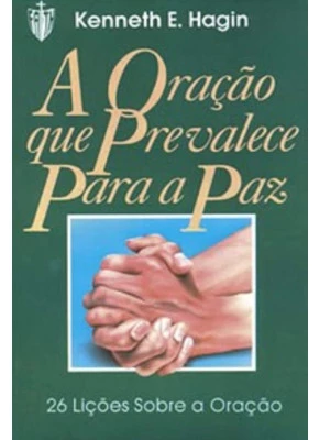 A Oração Que Prevalece Para A Paz