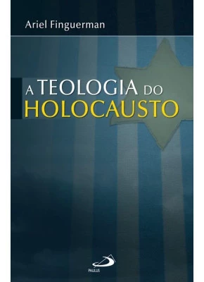 A Teologia Do Holocausto
