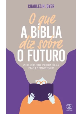 O Que a Bíblia diz Sobre o Futuro