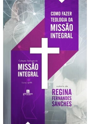Como Fazer Teologia Da Missão Integral