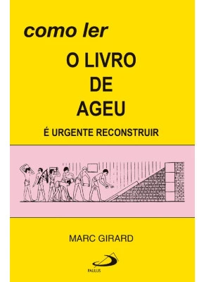 Como Ler O Livro De Ageu - É Urgente Reconstruir