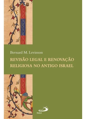 Revisão Legal E Renovação Religiosa No Antigo Testamento