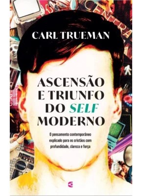 Ascensão e Triunfo do Self Moderno