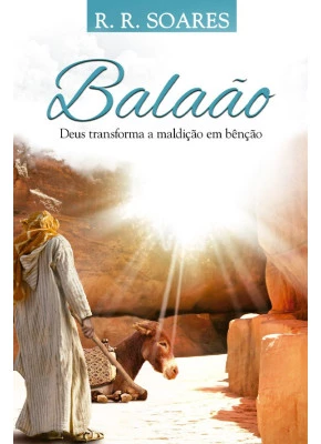 Balaão Deus Transforma A Maldição Em Bênção