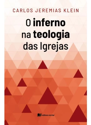 O Inferno na Teologia das Igrejas Cristas 