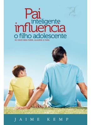 Pai Inteligente Influencia O Filho Adolescente