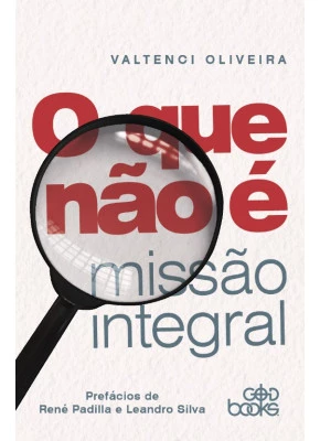 O Que Não é Missão Integral 