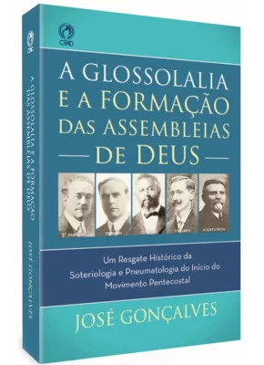 A Glossolalia e a Formação das Assembleias de Deus