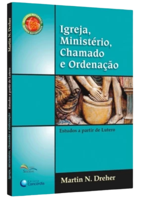 Igreja, Ministério, Chamado E Ordenação