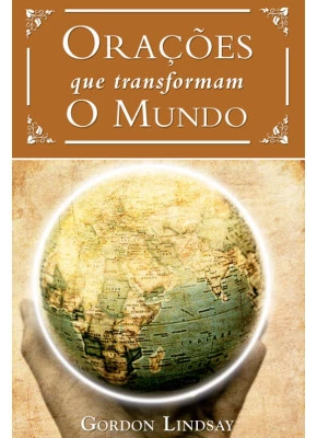Orações Que Transformam O Mundo