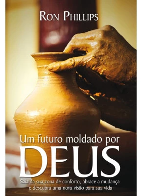 Um Futuro Moldado Por Deus