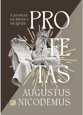 Profetas: A Profecia na Bíblia e na Igreja