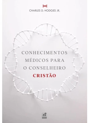 Conhecimentos Médicos para o Conselheiro Cristão 
