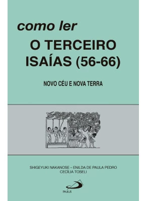 Como Ler : O Terceiro Isaias (56 - 66) Novo Céu..