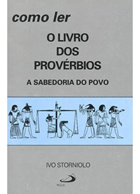 Como Ler O Livro Dos Provérbios - A Sabedoria Do Povo