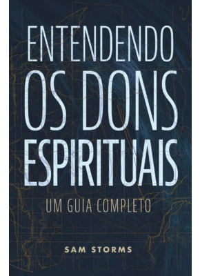 Entendendo Os Dons Espirituais