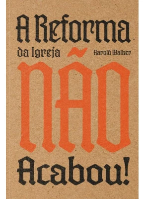 A Reforma da Igreja Não Acabou