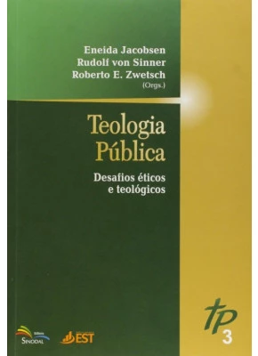 Teologia Publica Vol.3 - Desafios Éticos E Teológicos 