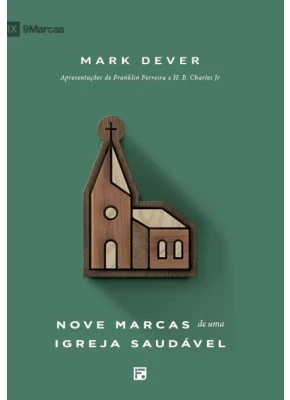 Nove Marcas de Uma Igreja Saudável 2ª Edição M9