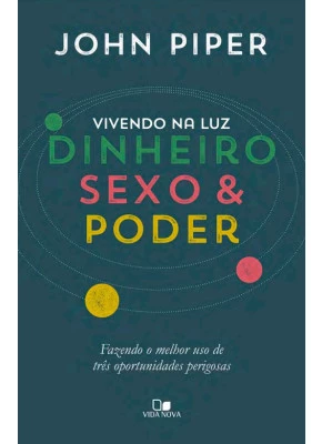 Vivendo Na Luz : Dinheiro, Sexo E Poder