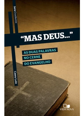Série Cruciforme - "Mas Deus"