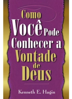 Como Você Pode Conhecer A Vontade De Deus