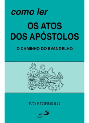 Como Ler: Os Atos Dos Apóstolos O Caminho Do Evangelho