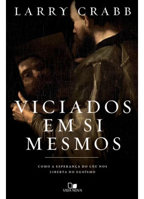 Viciados Em Si Mesmos