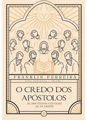O Credo dos Apóstolos 2ª Edição