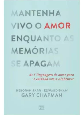 Mantenha Vivo o Amor Enquanto as Memórias se Apagam