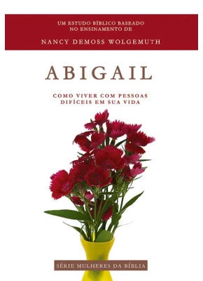 Abigail - Série Mulheres da Bíblia