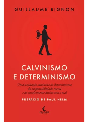 Calvinismo e Determinismo
