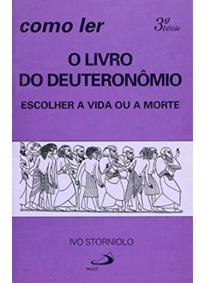 er O Livro Do Deuteronômio - Escolher A Vida Ou a Morte