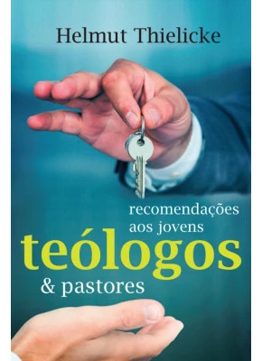 Recomendações Aos Jovens Teólogos E Pastores