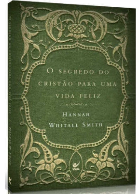 O Segredo Do Cristão Para Uma Vida Feliz