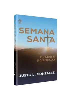 Semana Santa | Origens e Significado