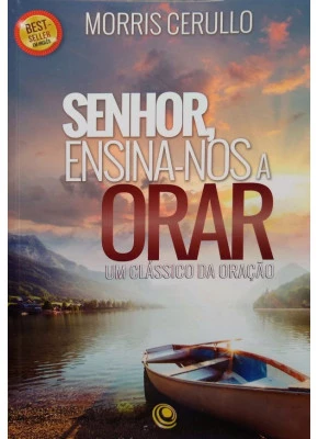Senhor, Ensina-Nos A Orar