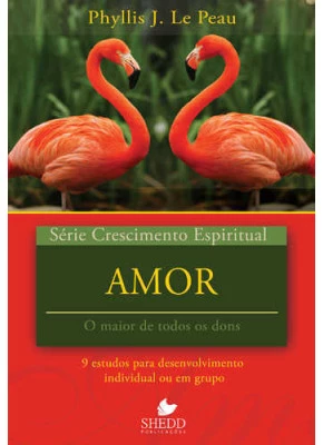 Amor - Série Crescimento Espiritual - Vol. 21