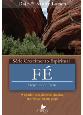 Fé - Série Crescimento Espiritual - Vol 22
