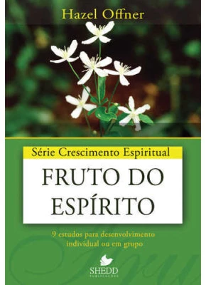 Fruto Do Espírito - Série Crescimento Espiritual - Vol. 19