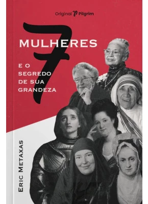 Sete Mulheres e o Segredo de Sua Grandeza