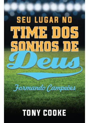 Seu Lugar no Time dos Sonhos de Deus