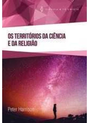 Os Territórios Da Ciência E Da Religião