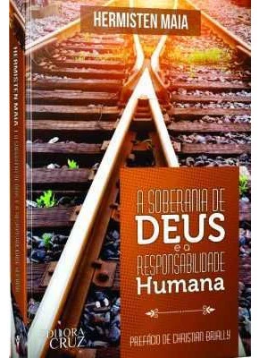 A Soberania De Deus E A Responsabilidade Humana