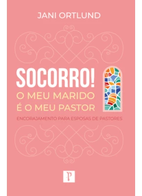 Socorro! O Meu Marido É O Meu Pastor