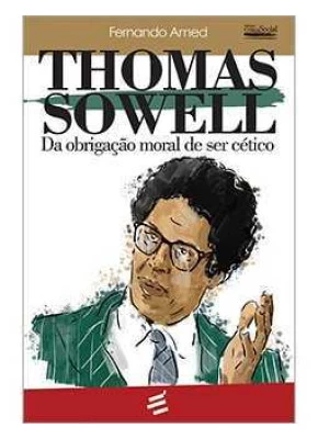 Thomas Sowell - Da Obrigação Moral De Ser Cético