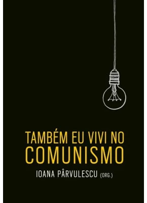 Também Eu Vivi No Comunismo