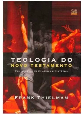 Teologia Do Novo Testamento - Frank Thielman