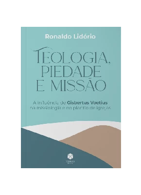Teologia, Piedade e Missão
