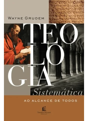 Teologia Sistemática Ao Alcance De Todos | Wayne Grudem